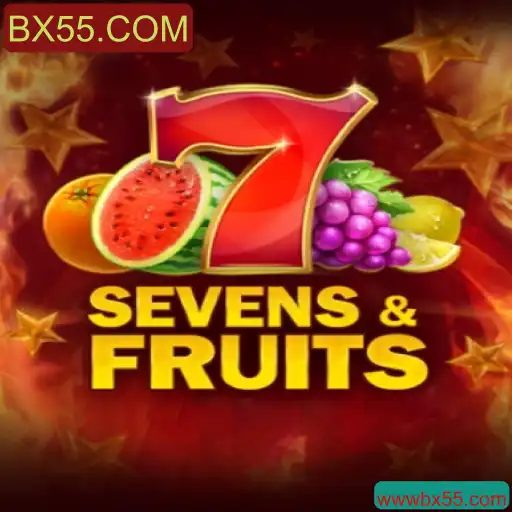 SevensFruits: Descubra a Excitante Experiência de Jogo com BX55.COM